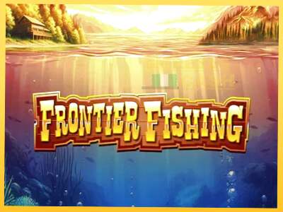 Frontier Fishing акча үчүн оюн машинасы