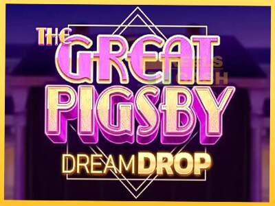 The Great Pigsby Dream Drop акча үчүн оюн машинасы