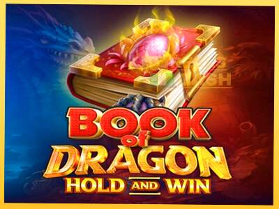 Book of Dragon Hold and Win акча үчүн оюн машинасы