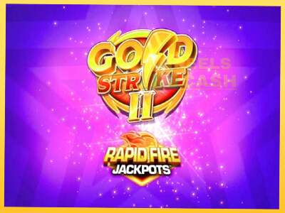 Gold Strike II Rapid Fire Jackpots акча үчүн оюн машинасы