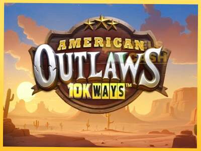 American Outlaws 10K Ways акча үчүн оюн машинасы