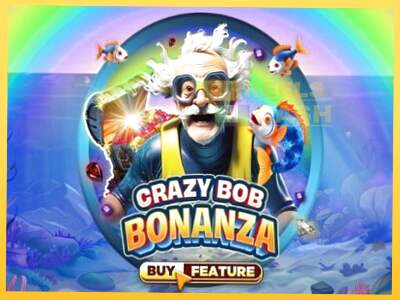 Crazy Bob Bonanza акча үчүн оюн машинасы