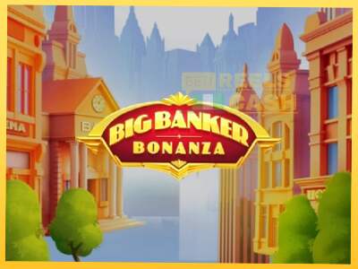 Big Banker Bonanza акча үчүн оюн машинасы