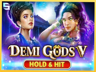 Demi Gods V Hold & Hit акча үчүн оюн машинасы