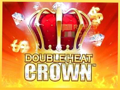 Double Heat: Crown акча үчүн оюн машинасы