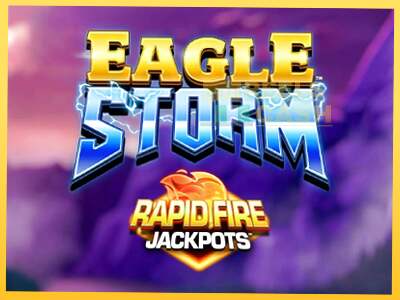 Eagle Storm Rapid Fire Jackpots акча үчүн оюн машинасы