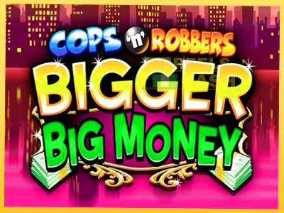 Cops n Robbers Bigger Big Money акча үчүн оюн машинасы