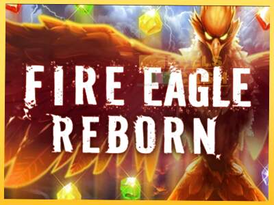 Fire Eagle Reborn акча үчүн оюн машинасы