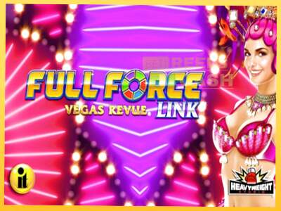 Full Force Vegas Revue акча үчүн оюн машинасы