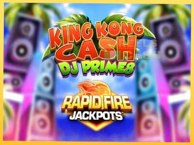 King Kong Cash DJ Prime8 Rapid Fire Jackpots акча үчүн оюн машинасы