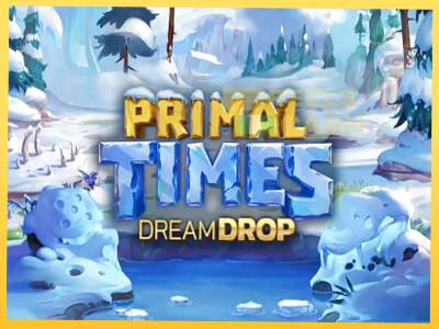 Primal Times Dream Drop акча үчүн оюн машинасы