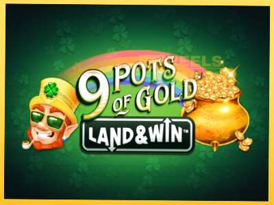 9 Pots of Gold Land & Win акча үчүн оюн машинасы